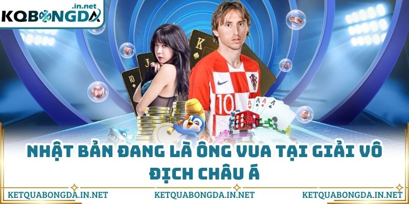 Nhật Bản đang là ông vua tại giải vô địch châu Á